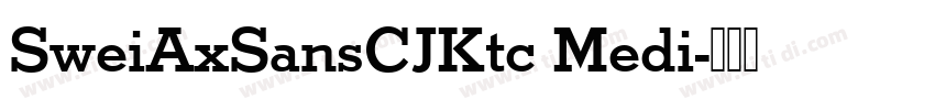 SweiAxSansCJKtc Medi字体转换